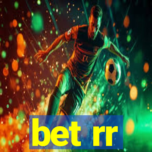 bet rr